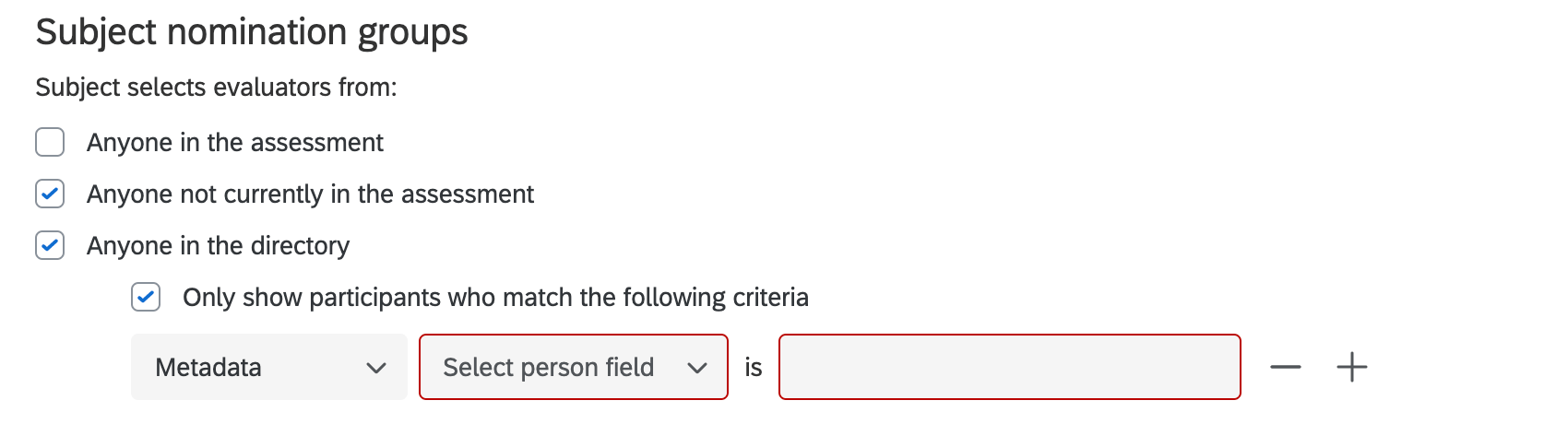 Only show participants who match the following criteria option, with fields where you can enter metadata conditions