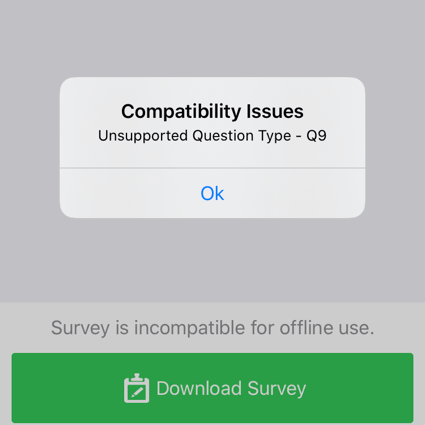 the compatibility issues error you receive when trying to download a survey that is not compatible with the offline app