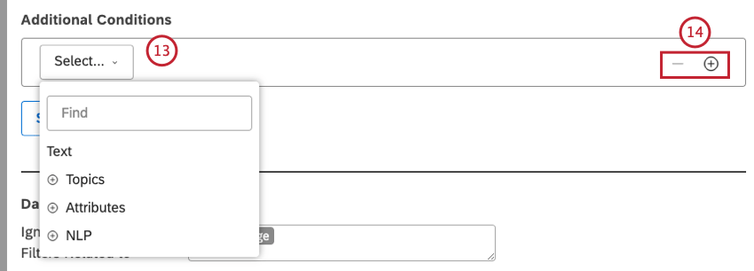 In the Additional Conditions section you can define up to 5 ad hoc filter statements (each statement is defined in a separate line). To add a condition click the plus ( + ) button. To remove a condition, click the minus ( - ) button.