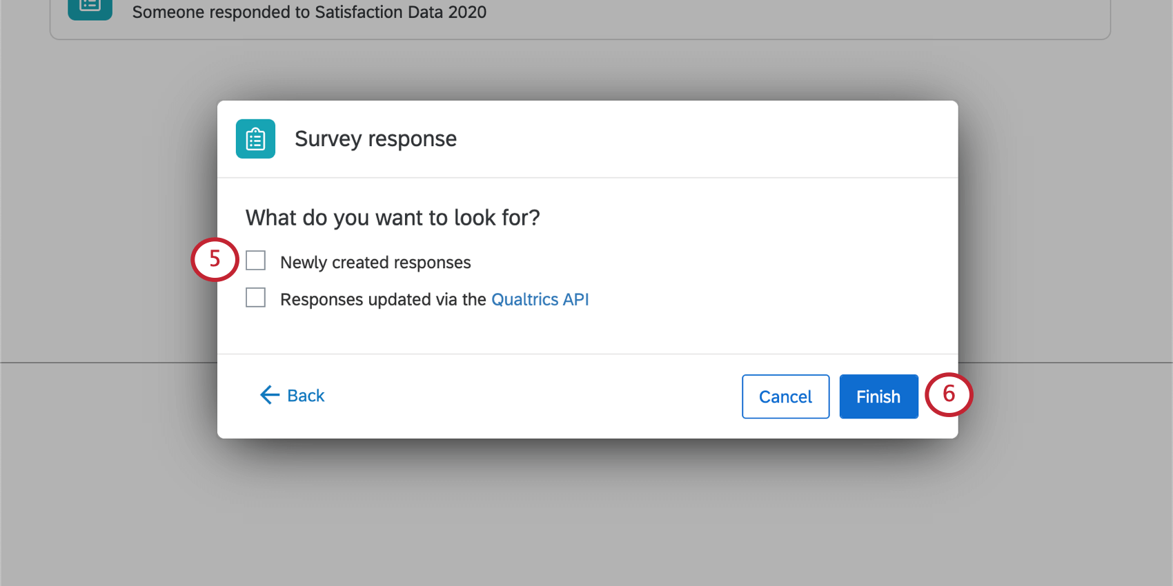 Another new window where you select "newly created responses" and/or "responses updated via the Qualtrics API"
