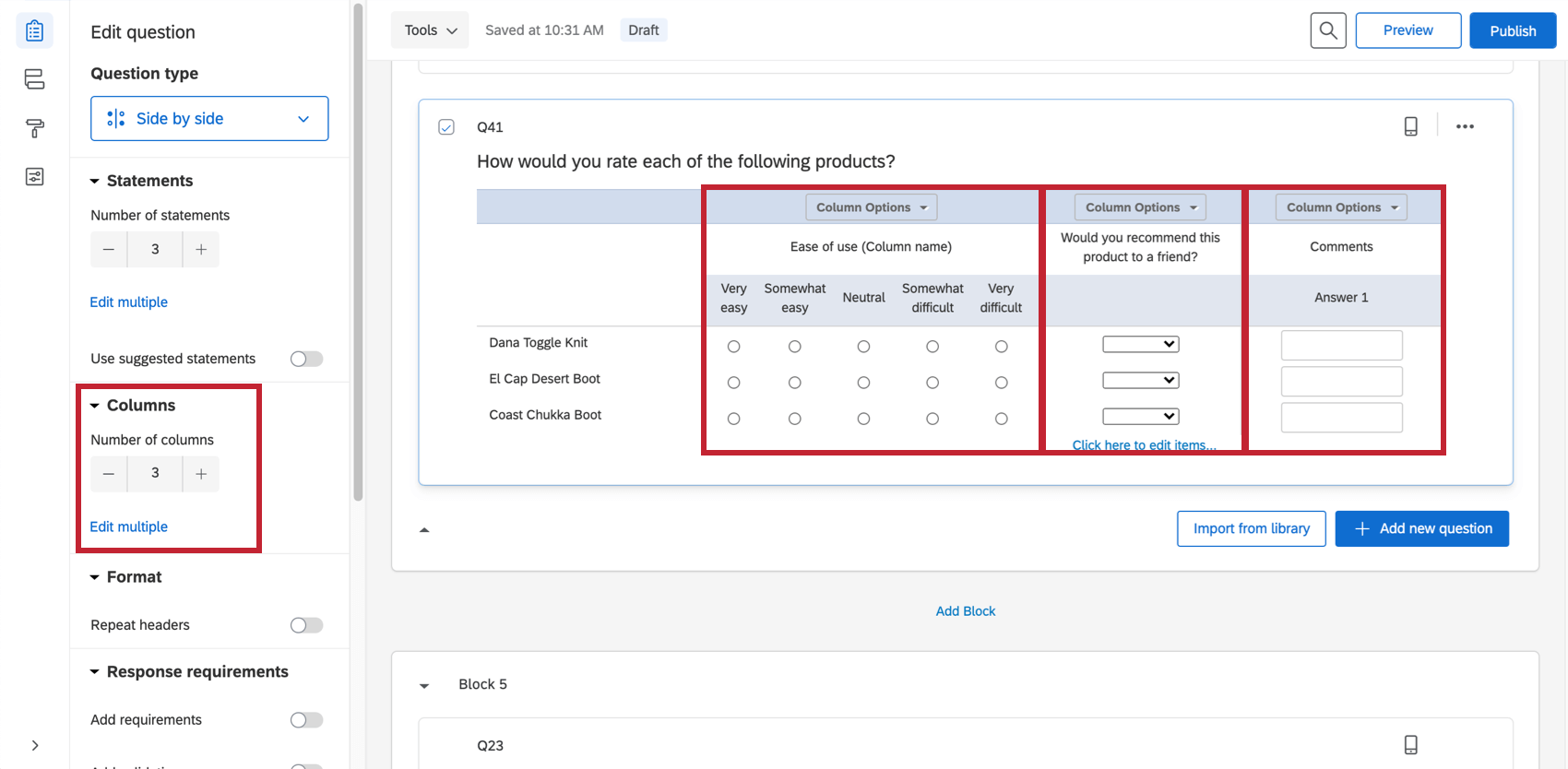 3 columns listed on the question editing pane and in the question there is a column for an ease of use scale, a column for a yes/no question, and a final third column for feedback