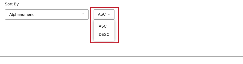 Select ASC to apply ascending sorting or select DESC to apply descending sorting.